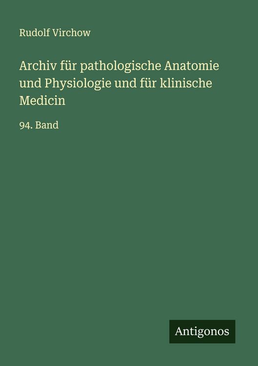 Produktbild: Archiv f&uuml;r pathologische Anatomie und Physiologie und f&uuml;r klinische Medicin