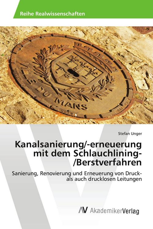 Produktbild: Kanalsanierung/-erneuerung mit dem Schlauchlining-/Berstverfahren
