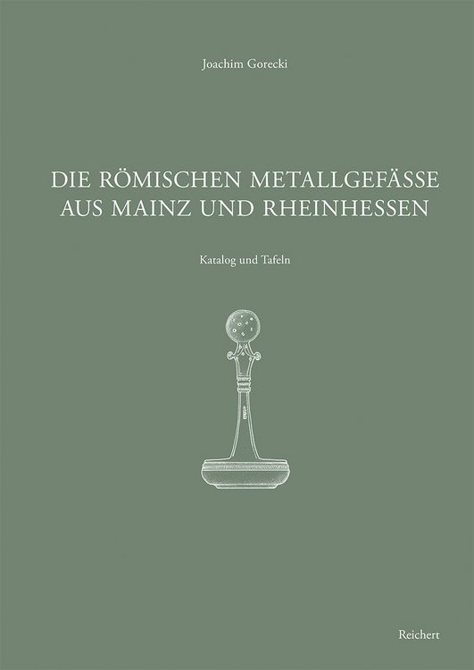 Produktbild: Die r&ouml;mischen Metallgef&auml;&szlig;e aus Mainz und Rheinhessen