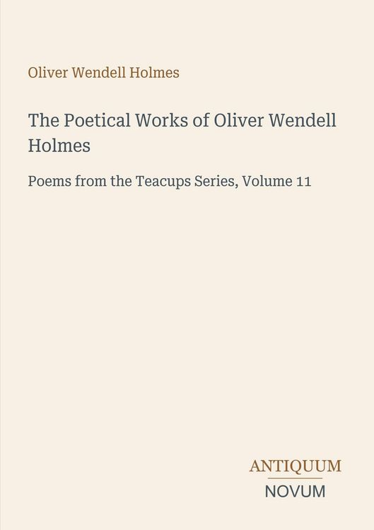 Produktbild: The Poetical Works of Oliver Wendell Holmes