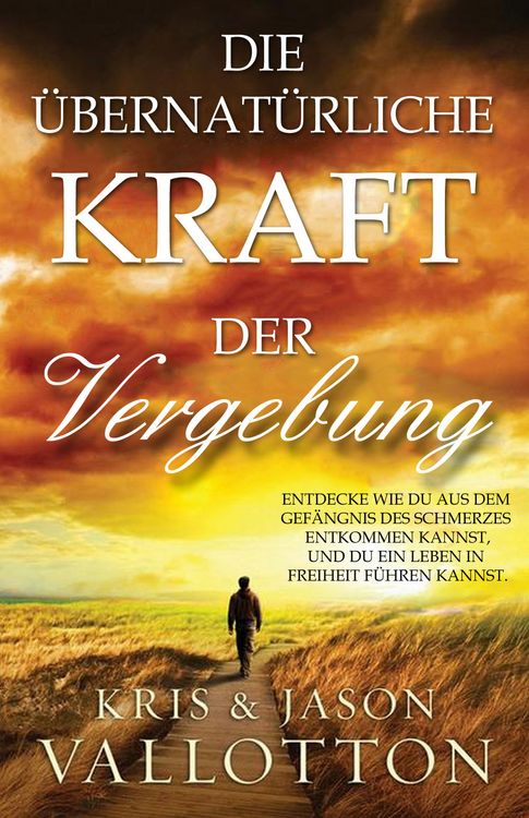 Produktbild: Die &uuml;bernat&uuml;rliche Kraft der Vergebung