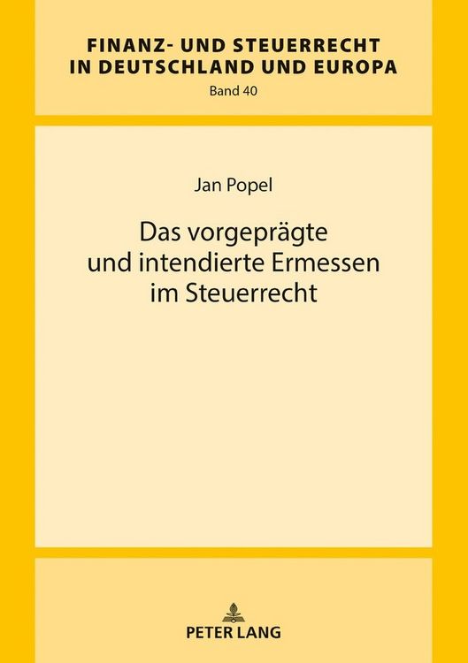 Produktbild: Das vorgepr&auml;gte und intendierte Ermessen im Steuerrecht