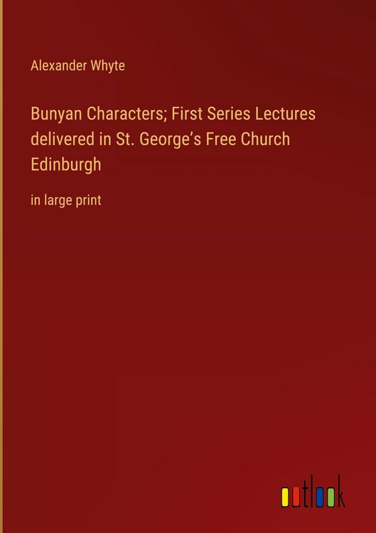 Produktbild: Bunyan Characters; First Series Lectures delivered in St. George's Free Church Edinburgh