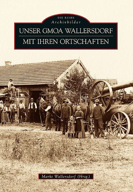 Produktbild: Unser Gmoa Wallersdorf mit ihren Ortschaften