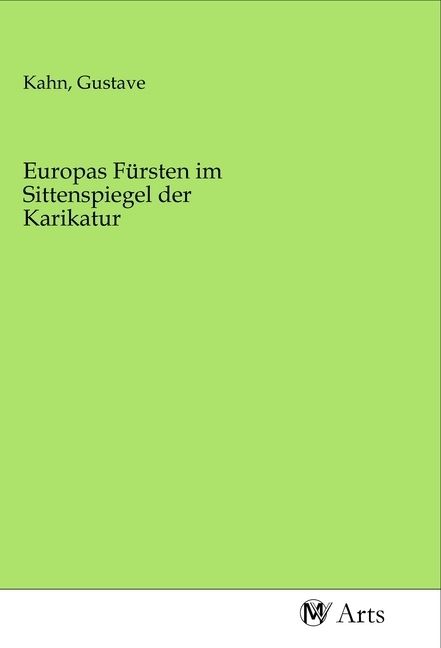 Produktbild: Europas F&uuml;rsten im Sittenspiegel der Karikatur