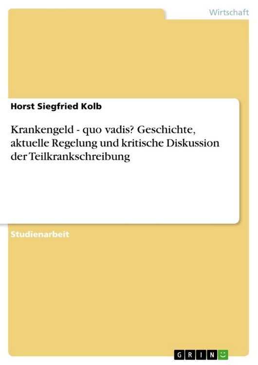 Produktbild: Krankengeld - quo vadis? Geschichte, aktuelle Regelung und kritische Diskussion der Teilkrankschreibung