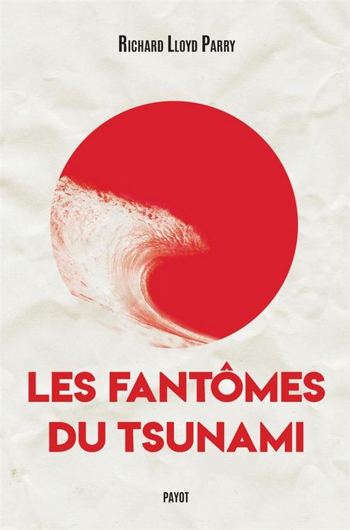 Produktbild: Les fant&ocirc;mes du tsunami : p&eacute;rir et survivre dans un Japon d&eacute;vast&eacute;