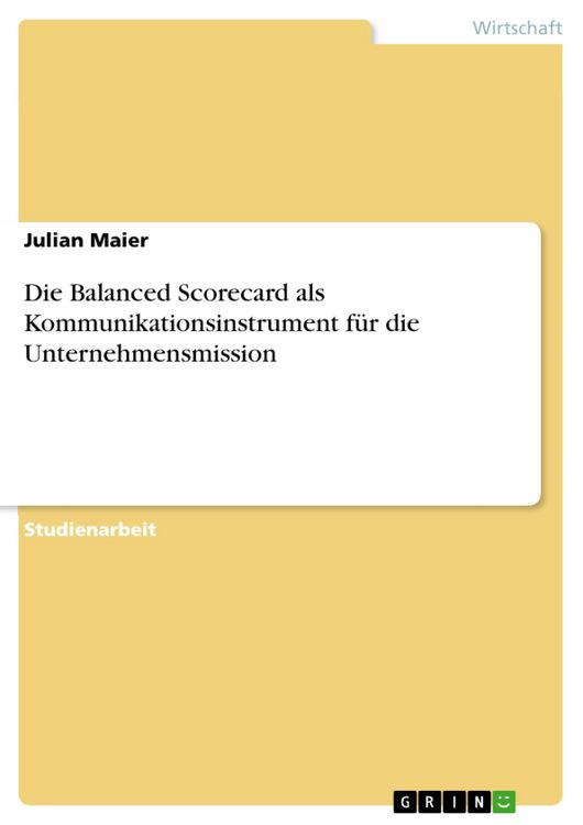Produktbild: Die Balanced Scorecard als Kommunikationsinstrument f&uuml;r die Unternehmensmission