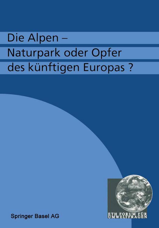 Produktbild: Die Alpen &mdash; Naturpark oder Opfer des k&uuml;nftigen Europas?