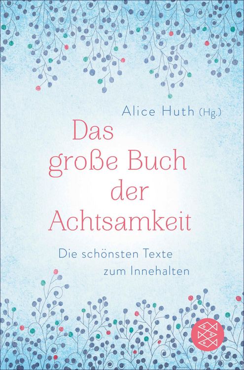 Produktbild: Das gro&szlig;e Buch der Achtsamkeit - Die sch&ouml;nsten Texte zum Innehalten