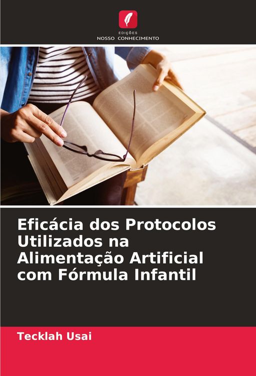 Produktbild: Efic&aacute;cia dos Protocolos Utilizados na Alimenta&ccedil;&atilde;o Artificial com F&oacute;rmula Infantil