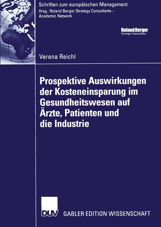 Produktbild: Prospektive Auswirkungen der Kosteneinsparung im Gesundheitswesen auf &Auml;rzte, Patienten und die Industrie