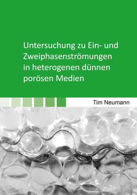 Produktbild: Untersuchung zu Ein- und Zweiphasenstr&ouml;mungen in heterogenen d&uuml;nnen por&ouml;sen Medien