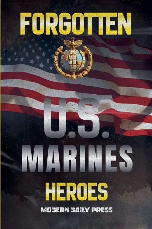 Produktbild: Forgotten U.S. Marines Heroes