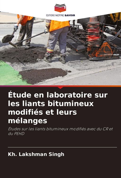Produktbild: &Eacute;tude en laboratoire sur les liants bitumineux modifi&eacute;s et leurs m&eacute;langes