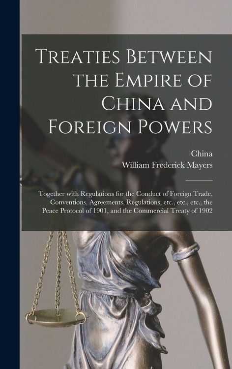 Produktbild: Treaties Between the Empire of China and Foreign Powers