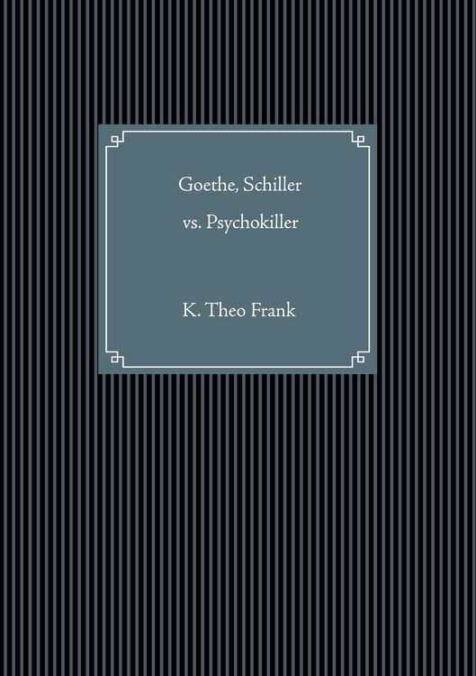Produktbild: Goethe, Schiller vs. Psychokiller