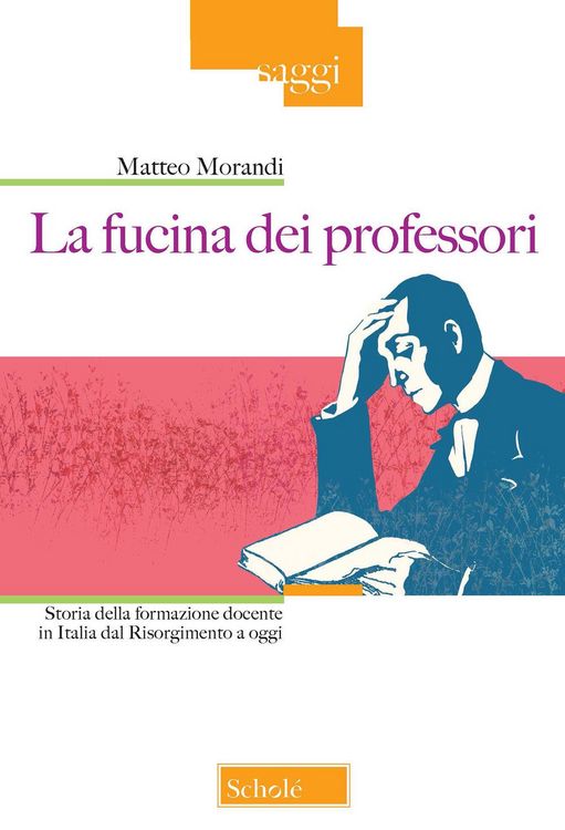 Produktbild: La fucina dei professori. Storia della formazione docente in Italia dal Risorgimento a oggi
