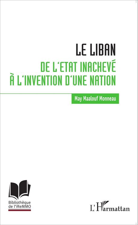 Produktbild: Le Liban : de l'Etat inacheve a l'invention d'une nation