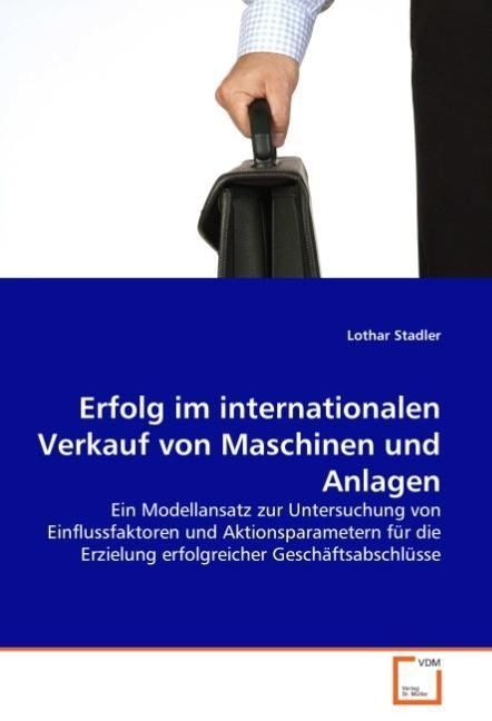Produktbild: Stadler, L: Erfolg im internationalen Verkauf von Maschinen