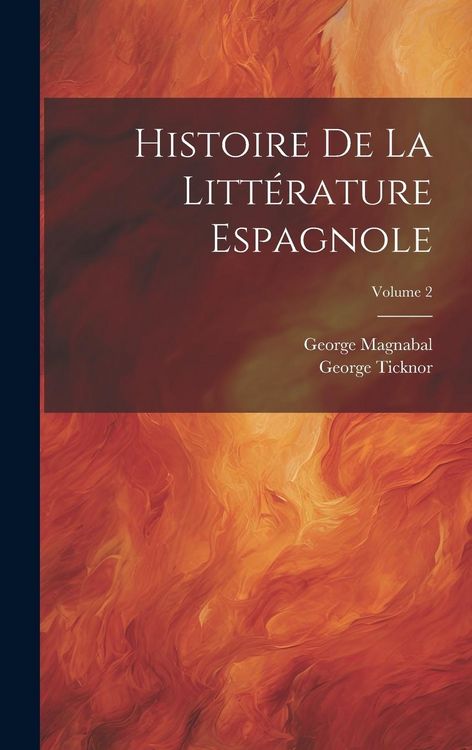 Produktbild: Histoire De La Litt&eacute;rature Espagnole; Volume 2