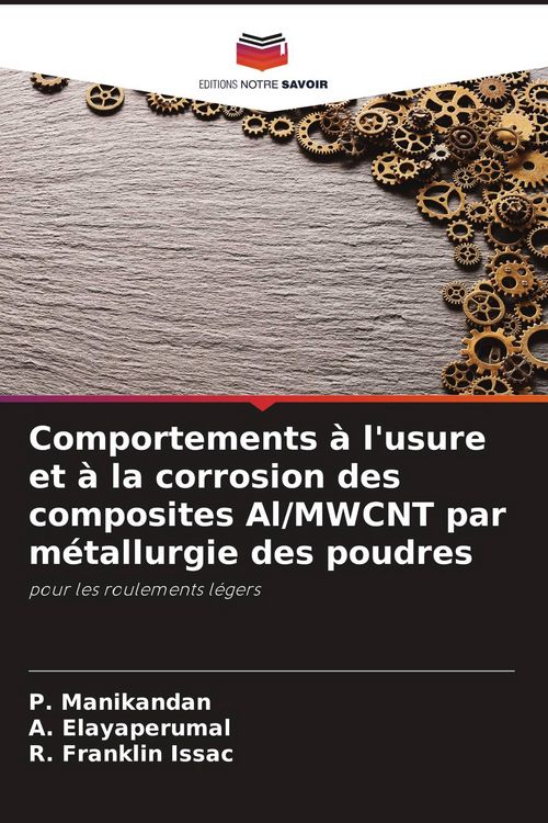 Produktbild: Comportements &agrave; l'usure et &agrave; la corrosion des composites Al/MWCNT par m&eacute;tallurgie des poudres