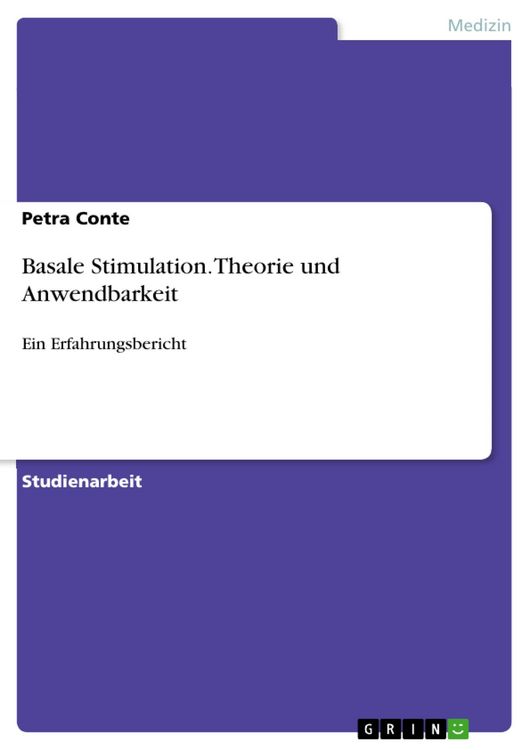 Produktbild: Basale Stimulation: Theorie und Anwendbarkeit - Ein Erfahrungsbericht