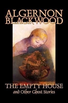 Produktbild: The Empty House and Other Ghost Stories by Algernon Blackwood, Fiction, Horror, Classics