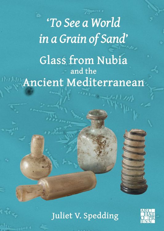 Produktbild: 'To See a World in a Grain of Sand': Glass from Nubia and the Ancient Mediterranean