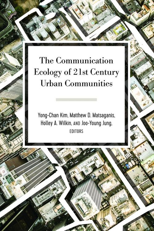 Produktbild: The Communication Ecology of 21st Century Urban Communities