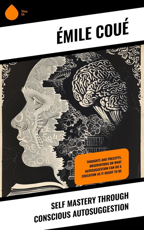 Produktbild: Self Mastery Through Conscious Autosuggestion