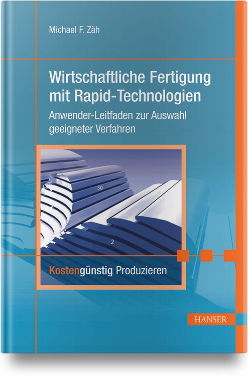 Produktbild: Wirtschaftliche Fertigung mit Rapid-Technologien