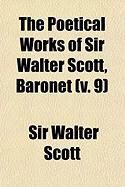 Produktbild: The Poetical Works of Sir Walter Scott, Baronet (V. 9)