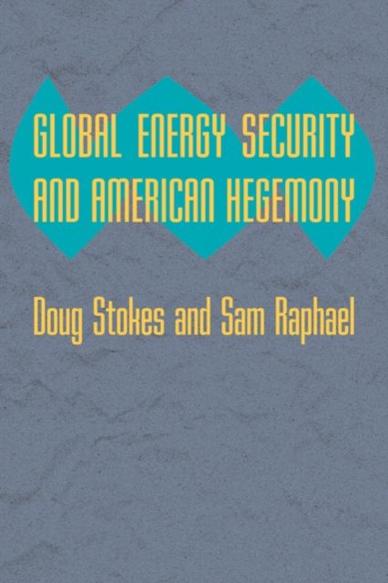 Produktbild: Global Energy Security and American Hegemony