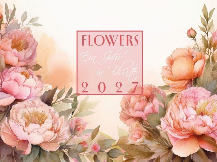 Produktbild: Flowers - Ein Jahr in Bl&uuml;te Kalender 2027