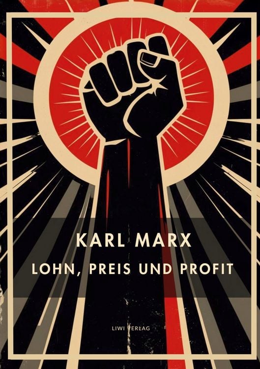 Produktbild: Karl Marx: Lohn, Preis und Profit. Vollst&auml;ndige Neuausgabe