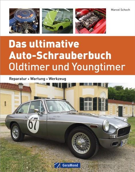 Produktbild: Das ultimative Auto-Schrauberbuch &ndash; Oldtimer und Youngtimer