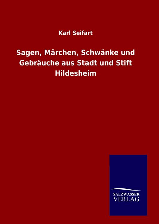 Produktbild: Sagen, M&auml;rchen, Schw&auml;nke und Gebr&auml;uche aus Stadt und Stift Hildesheim