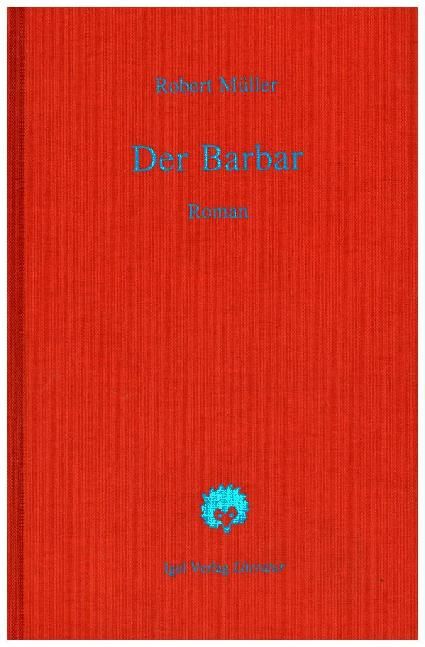 Produktbild: Robert M&uuml;ller Werkausgabe / Der Barbar