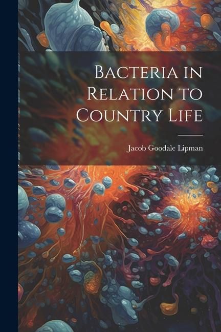 Produktbild: Bacteria in Relation to Country Life