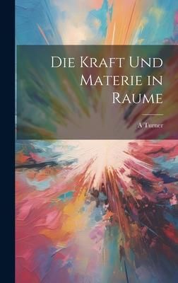 Produktbild: Die Kraft Und Materie in Raume