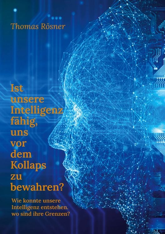 Produktbild: Ist unsere Intelligenz f&auml;hig, uns vor dem Kollaps zu bewahren ?