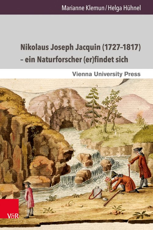 Produktbild: Nikolaus Joseph Jacquin (1727&ndash;1817) &ndash; ein Naturforscher (er)findet sich