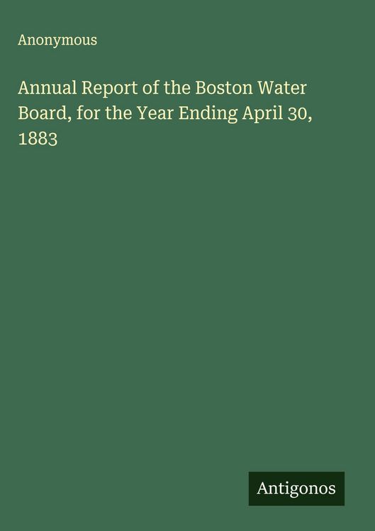 Produktbild: Annual Report of the Boston Water Board, for the Year Ending April 30, 1883