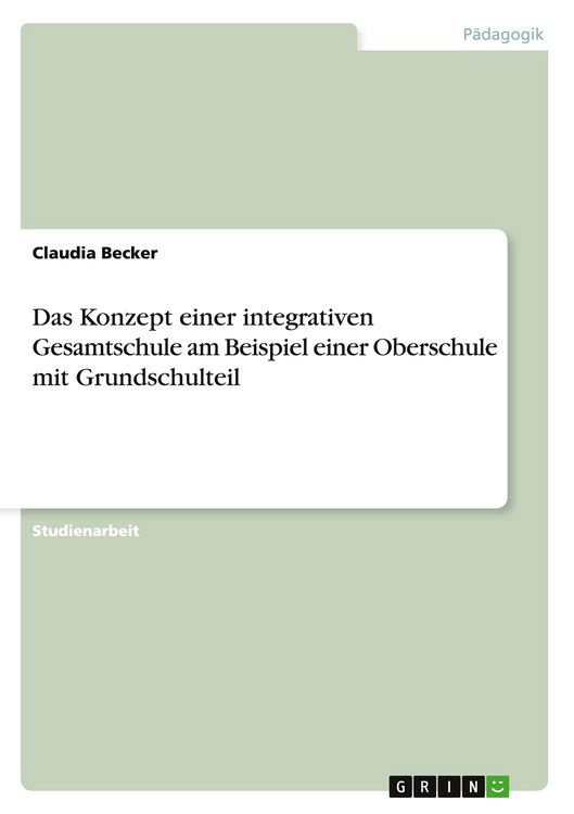 Produktbild: Das Konzept einer integrativen Gesamtschule am Beispiel einer Oberschule mit Grundschulteil