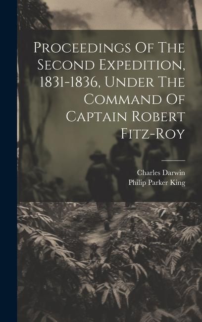 Produktbild: Proceedings Of The Second Expedition, 1831-1836, Under The Command Of Captain Robert Fitz-roy