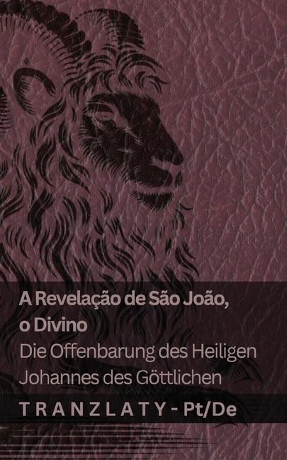 Produktbild: A Revela&ccedil;&atilde;o de S&atilde;o Jo&atilde;o, o Divino / Die Offenbarung des Heiligen Johannes des G&ouml;ttlichen