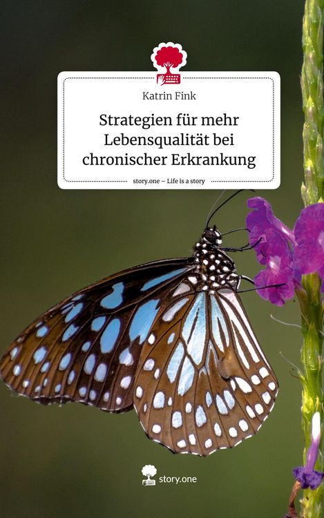 Produktbild: Strategien f&uuml;r mehr Lebensqualit&auml;t bei chronischer Erkrankung. Life is a Story - story.one