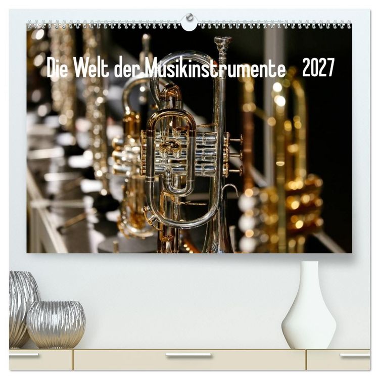 Produktbild: Die Welt der Musikinstrumente (hochwertiger Premium Wandkalender 2027 DIN A2 quer), Kunstdruck in Hochglanz