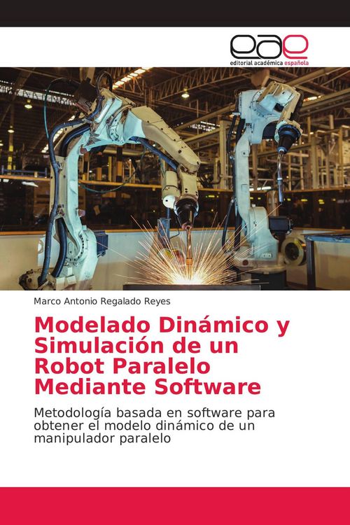 Produktbild: Modelado Din&aacute;mico y Simulaci&oacute;n de un Robot Paralelo Mediante Software